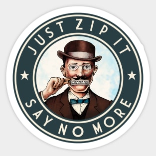 Just Zip It - Say No More v3 Sticker